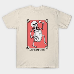 Death is patient 2 T-Shirt